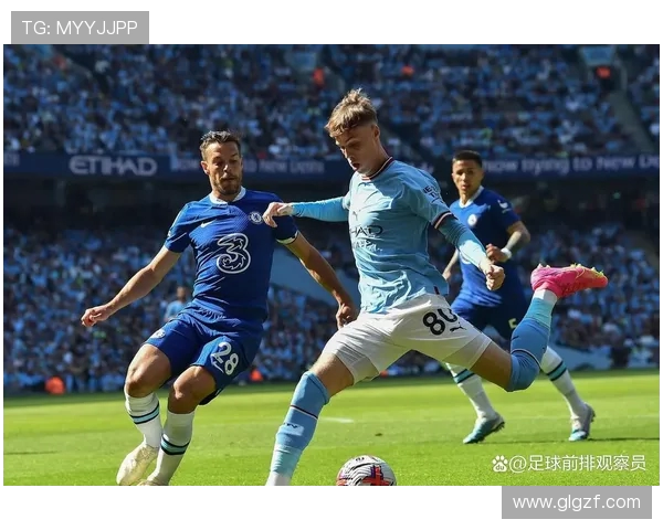切尔西强势对阵劲敌全场鏖战展现英伦足球巅峰对决